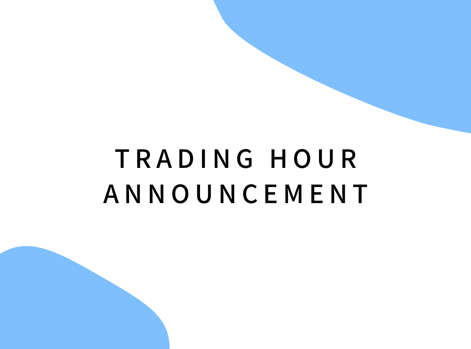 Upcoming Trading Hour Schedule (December 23, 2022 – January 3, 2023)